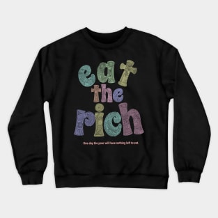 Eat The Rich Crewneck Sweatshirt